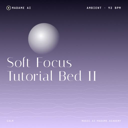 Soft Focus Tutorial Bed II — free ambient music cover
